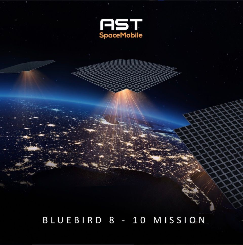 Launch Window for AST SpaceMobile’s BlueBird 8, 9 & 10 Satellites Opens ...